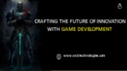 Crafting The Future Of Innovation With Game Development