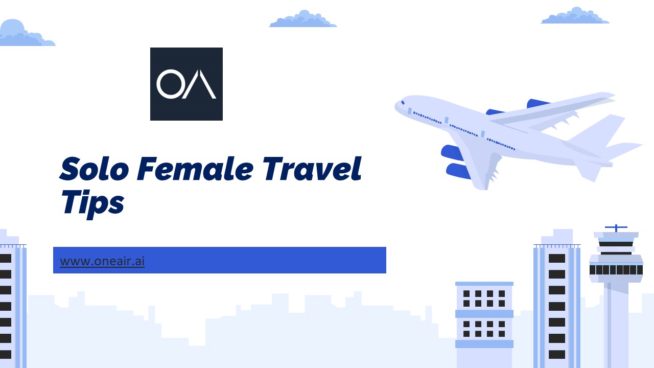 Solo Female Travel Tips - www.oneair.ai