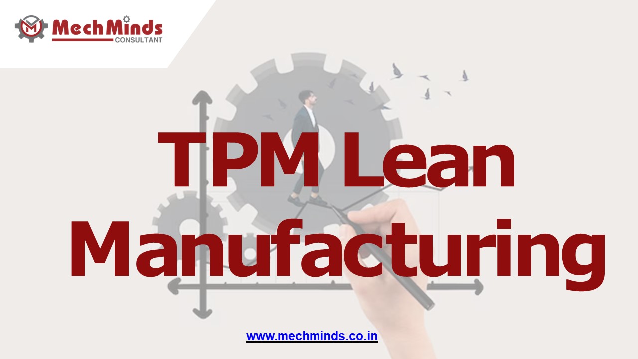 Why Choose TPM for Effective Lean Manufacturing? - Mech Minds