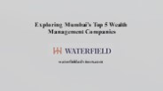 Exploring Mumbai’s Top 5 Wealth Management Companies