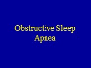Obstructive Sleep Apnea