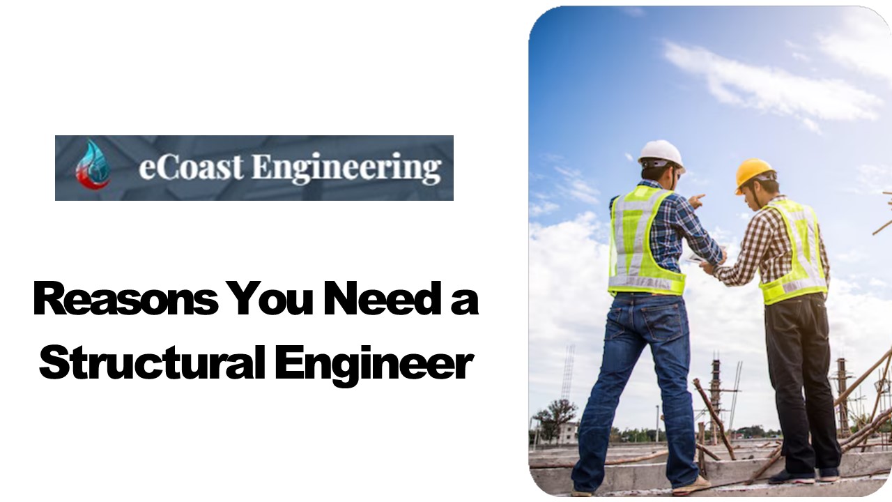 Reasons You Need A Structural Engineer