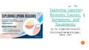 Exploring Lipoma Reasons: Causes, Symptoms, and Treatments (1)