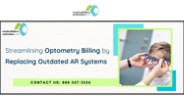 Streamlining Optometry Billing by Replacing Outdated AR Systems