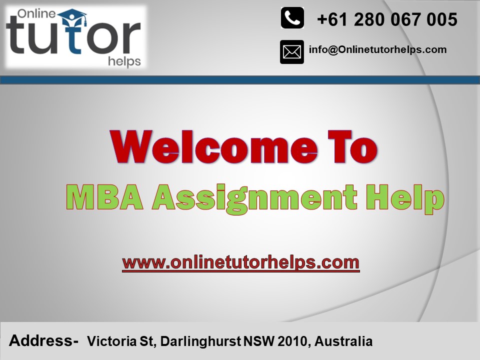 Best Quality MBA Assignment Help By Online Tutor Helps