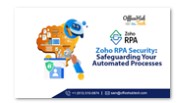 Zoho RPA Security: Safeguarding Your Automated Processes