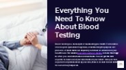 Everything You Need To Know About Blood Testing