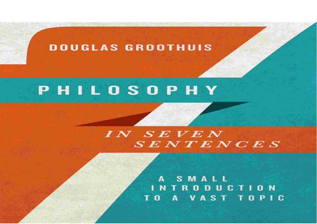 ⚡[PDF]✔ Philosophy in Seven Sentences: A Small Introduction to a Vast Topic