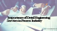Importance of Detail Engineering Services in Process Industry
