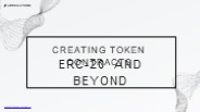 Creating Token Contracts ERC-20 and Beyond