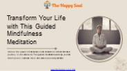 Transform Your Life with This Guided Mindfulness Meditation