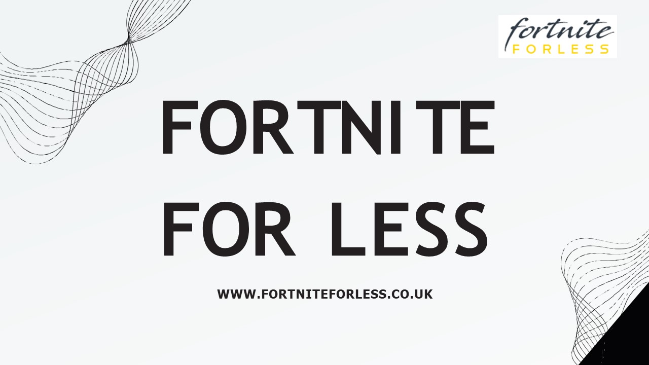 Fortnite For Less - UK