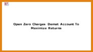 Invest Smart! Zero Charge Demat Account Now