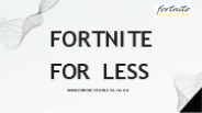 Fortnite For Less (2)