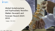 Vertebroplasty and Kyphoplasty Needles Market PPT: Growth, Outlook, Demand, Keyplayer Analysis and Opportunity 2024-32