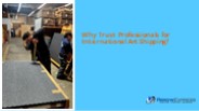 Why Trust Professionals for International Art Shipping?