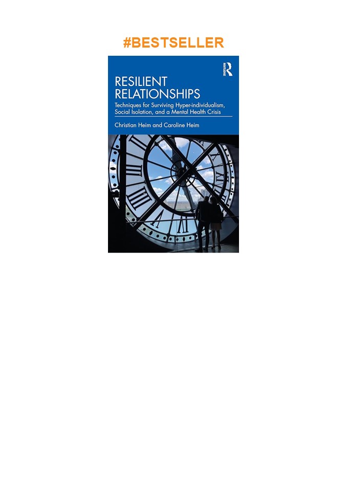download❤pdf Resilient Relationships: Techniques for Surviving Hyper-individualism, Social Isola