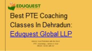 Best PTE Coaching Classes in Dehradun