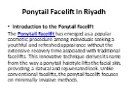 Ponytail Facelift In Riyadh