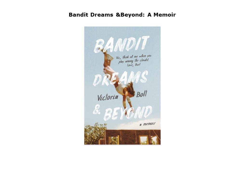 PDF DOWNLOAD Bandit Dreams & Beyond: A Memoir