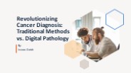 Revolutionizing Cancer Diagnosis: Traditional Methods vs. Digital Pathology