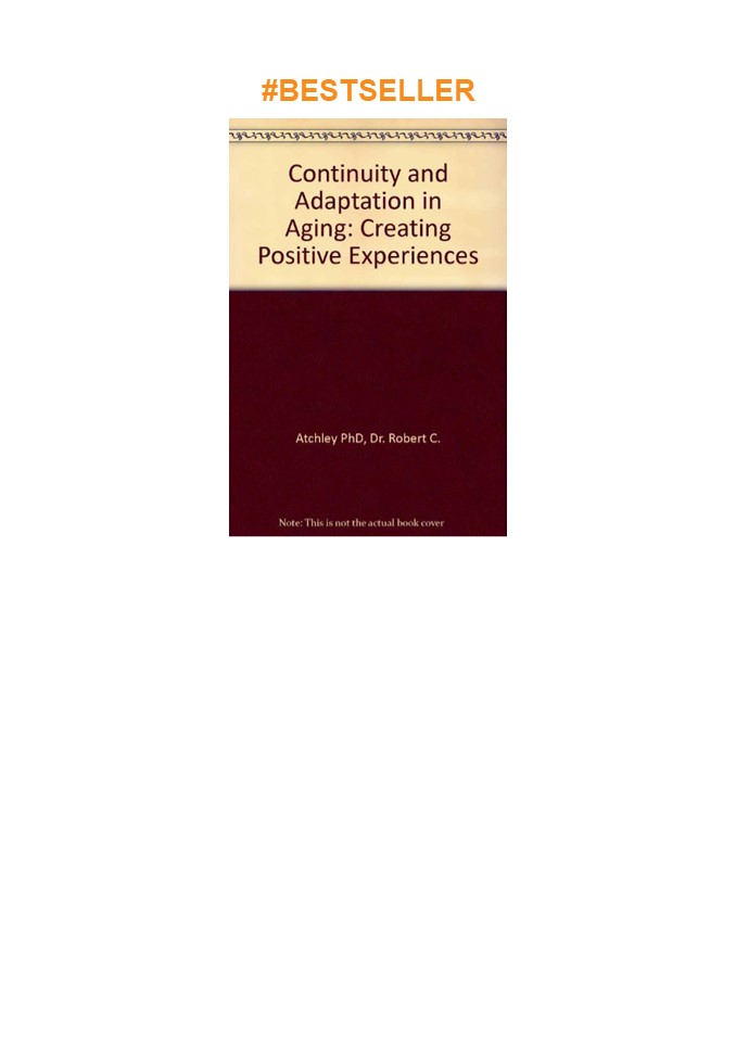 download✔ Continuity and Adaptation in Aging: Creating Positive Experiences