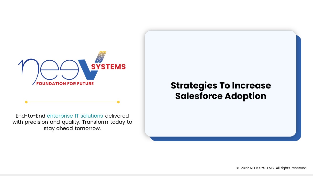 Neev Systems Strategies To Increase Salesforce Adoption