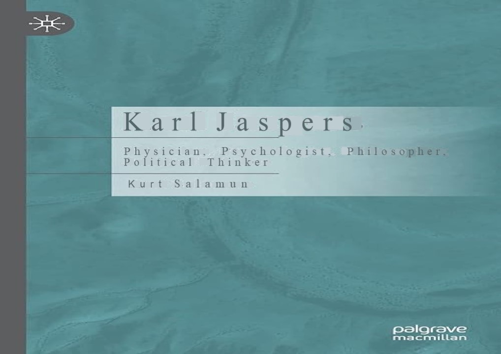 download❤pdf Karl Jaspers: Physician, Psychologist, Philosopher, Political Thinker
