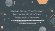 Telescopic channels  | Khetan Group