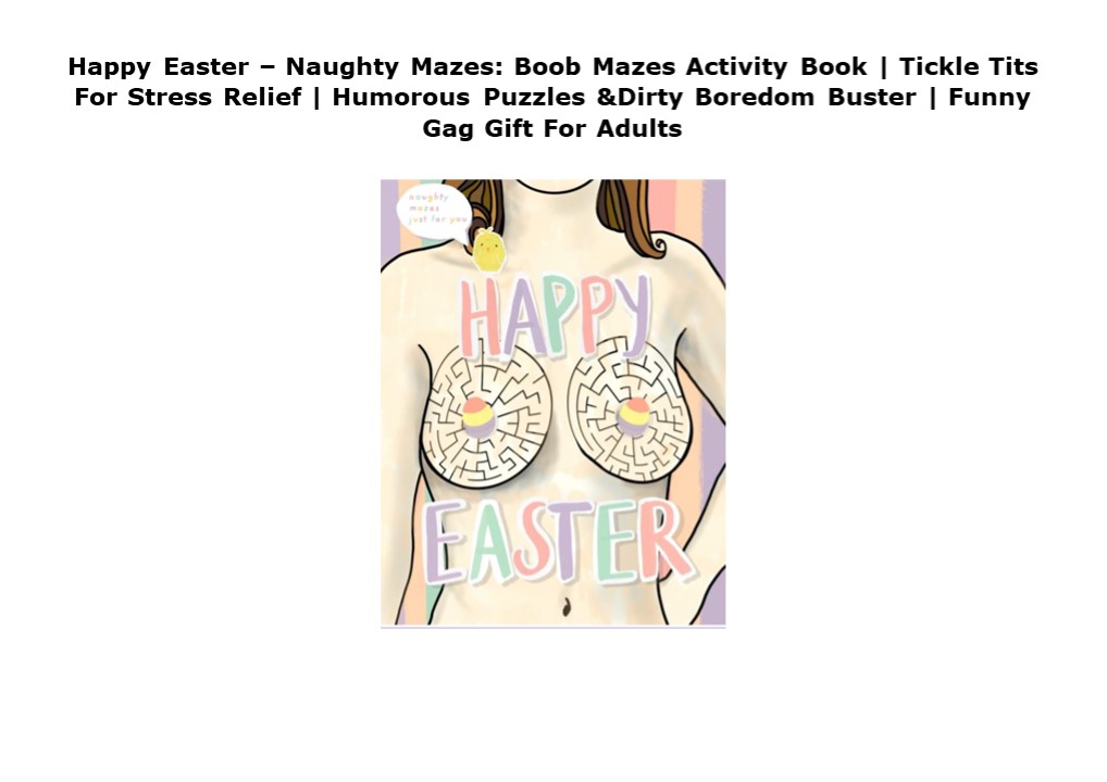 READ DOWNLOAD Happy Easter – Naughty Mazes: Boob Mazes Activity Book | Tick