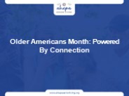 Older Americans Month: Powered By Connection