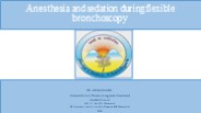 Anesthesia and sedation during flexible bronchoscopy