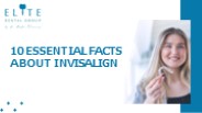 10 Essential Facts About Invisalign You Need to Know