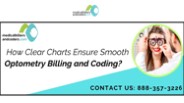 How Clear Charts Ensure Smooth Optometry Billing and Coding?