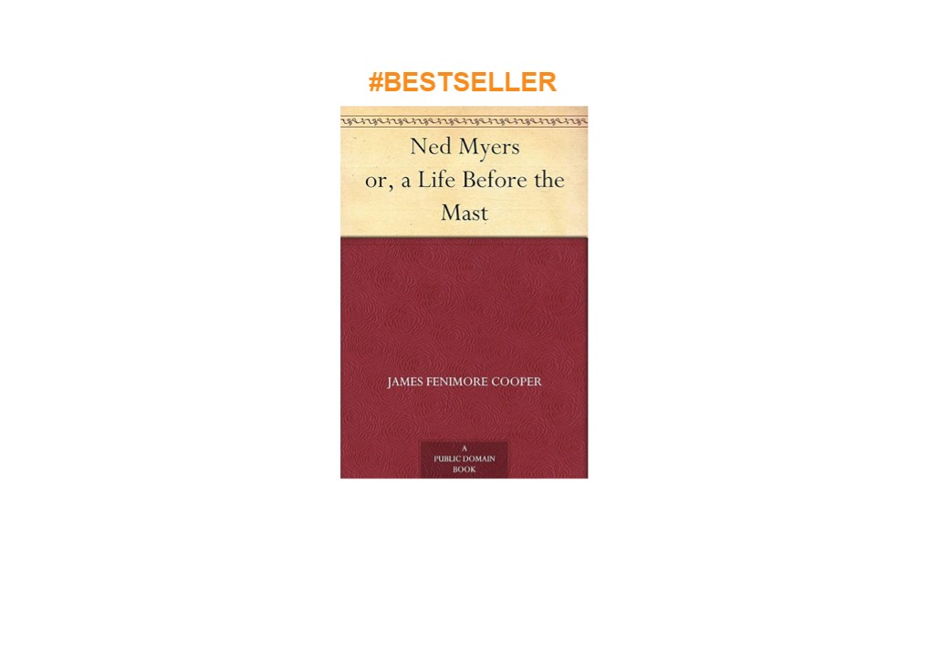 download⚡️❤️ Ned Myers or, a Life Before the Mast