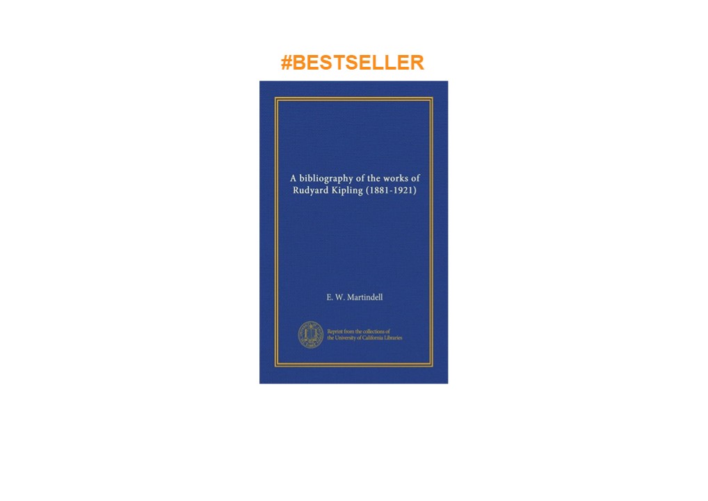 ❤download A bibliography of the works of Rudyard Kipling (1881-1921)