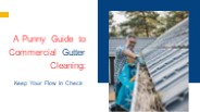 A Punny Guide to Commercial Gutter Cleaning.