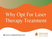 Why Opt For Laser Therapy Treatment