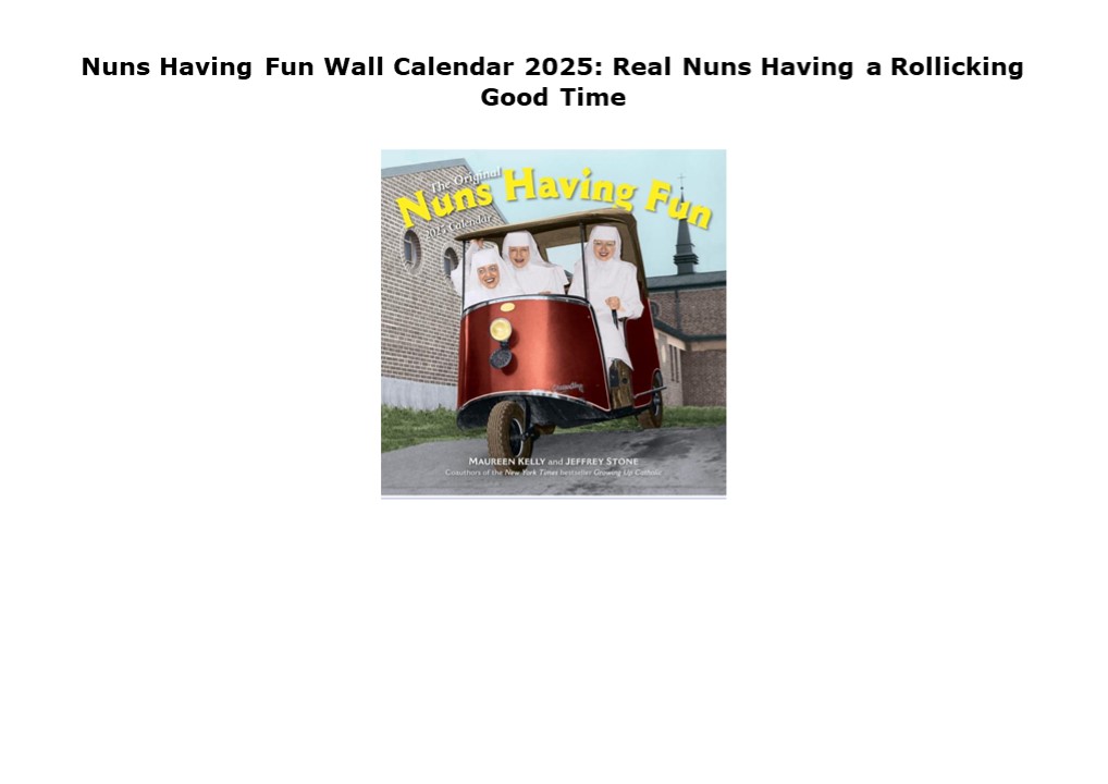 PDF Read Online Nuns Having Fun Wall Calendar 2025: Real Nuns Having a Roll