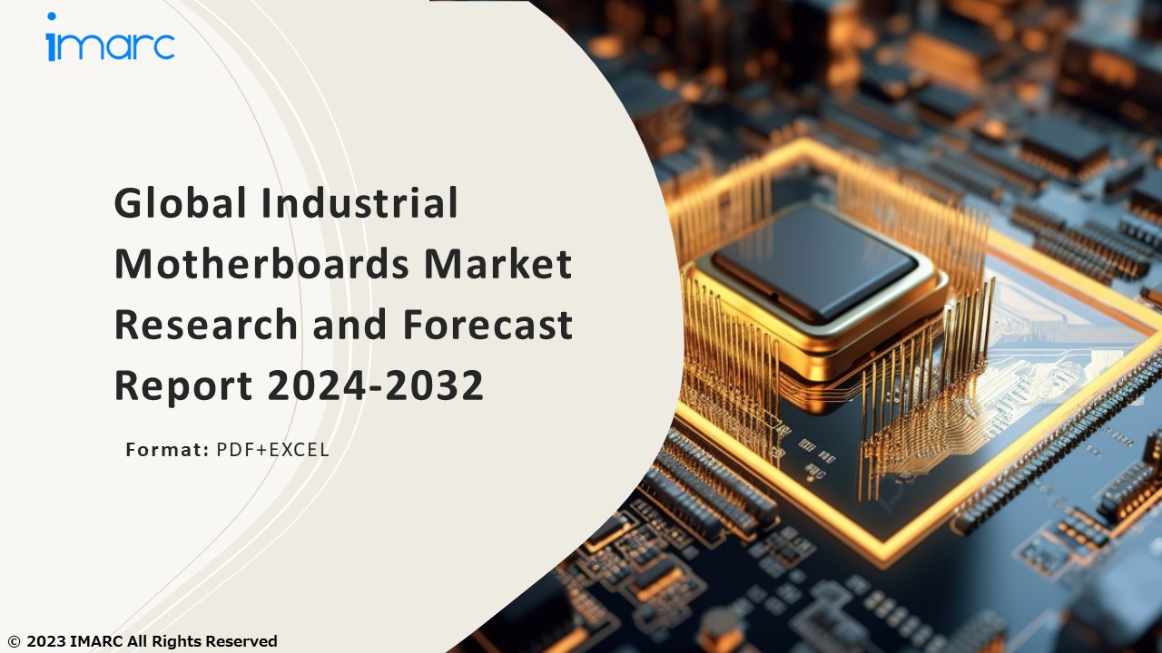 Industrial Motherboards Market Growth, Demand and Challenges of the Key Industry Players 2024-32