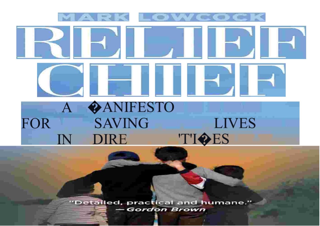 ❤[PDF]⚡ Relief Chief: A Manifesto for Saving Lives in Dire Times