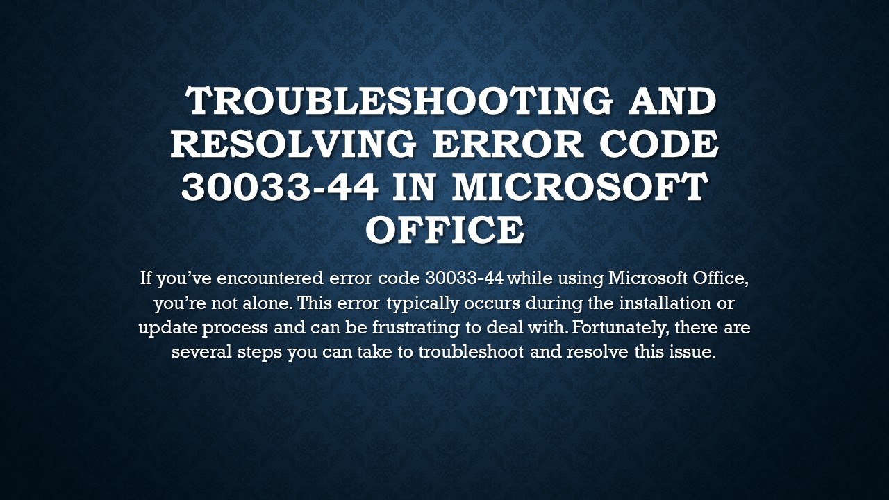 Troubleshooting and Resolving Error Code 30033-44 in Microsoft Office
