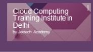 Cloud Computing Training Institute in Delhi by Jeetech Academy