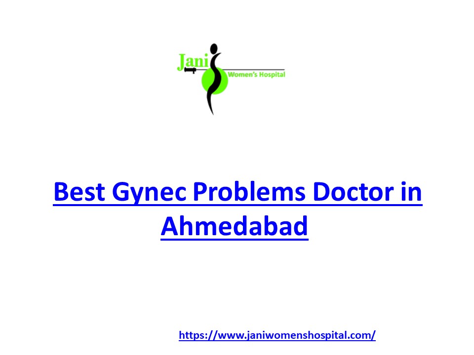 Best Gynec Problems Doctor In Ahmedabad