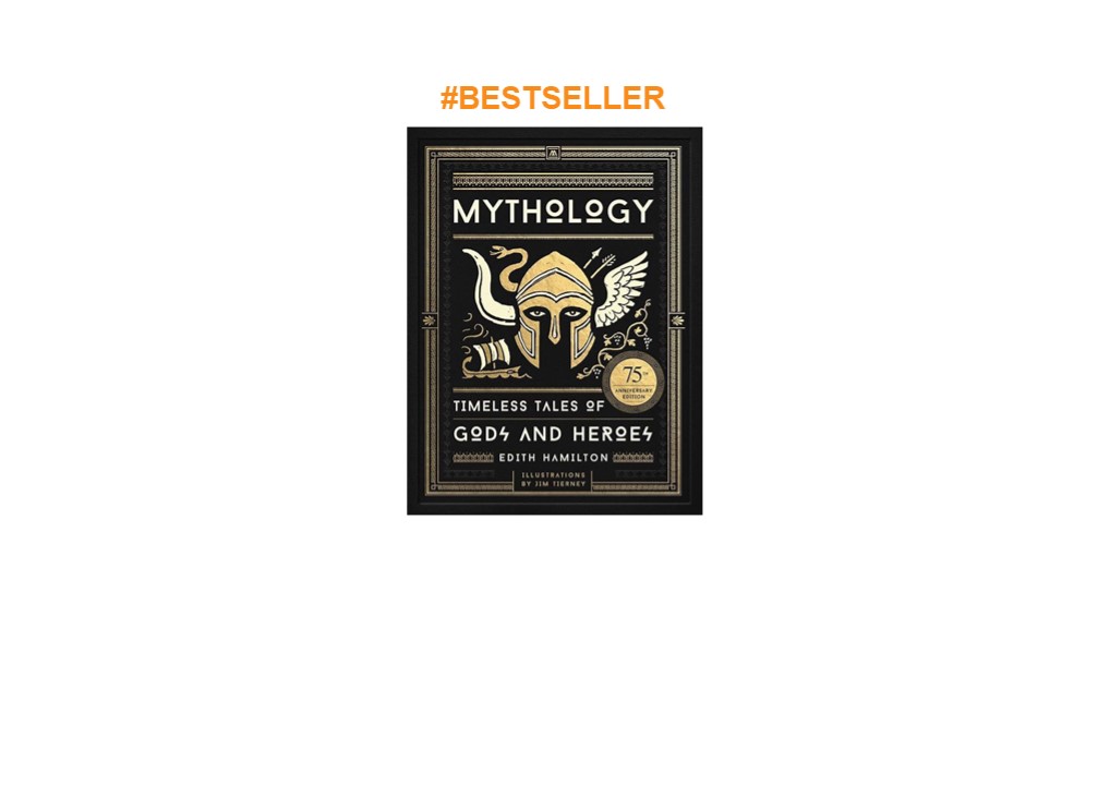 PDF Mythology (75th Anniversary Illustrated Edition): Timeless Tales of Gods and Heroes