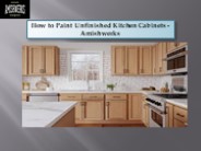 How to Paint Unfinished Kitchen Cabinets - Amishwerks