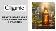 HOW TO START YOUR OWN AROMATHERAPY PRACTICE