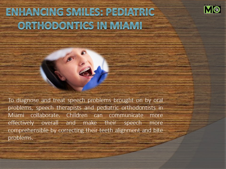 Enhancing Smiles: Pediatric Orthodontics in Miami