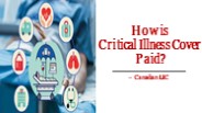 How is Critical Illness Cover Paid