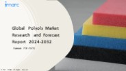 Polyols Market PPT: Growth, Outlook, Demand, Keyplayer Analysis and Opportunity 2024-32
